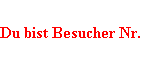 Du bist Besucher Nr.: